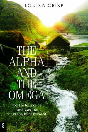 The Alpha and the Omega by Louisa Crisp