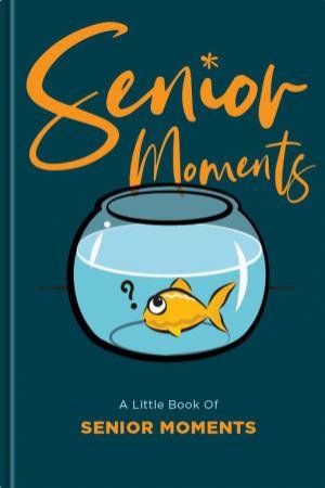 Senior Moments by Susanna Geoghegan