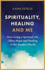 Spirituality Healing And Me