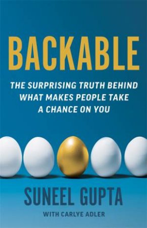 Backable by Suneel Gupta & Carlye Adler