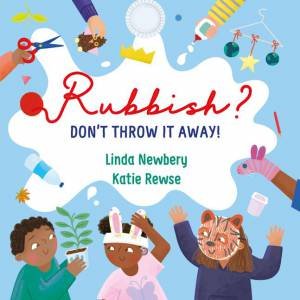 Rubbish? by Linda Newbery & Katie Rewse