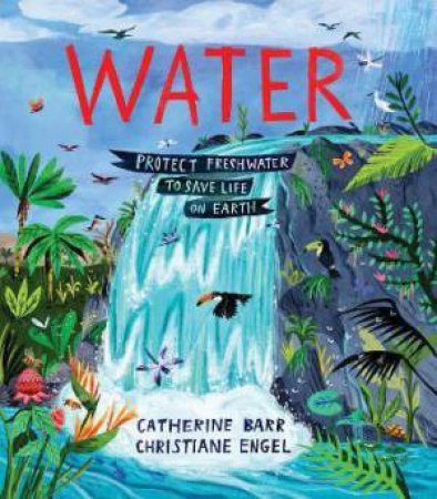 Water by Catherine Barr & Christiane Engel