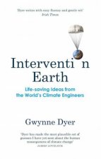 Intervention Earth Lifesaving Ideas from the Worlds Climate Engineers