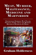 Meat Murder Malfeasance Medicine And Martyrdom