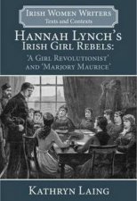 Hannah Lynchs Irish Girl Rebels