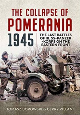 Collapse Of Pomerania 1945 by Tomasz Borowski & Gerry Villani