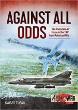 Against All Odds The Pakistan Air Force In The 1971 IndoPakistan War