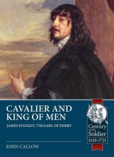 Cavalier And King Of Men James Stanley 7th Earl Of Derby 160751