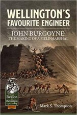 Wellingtons Favourite Engineer John Burgoyne The Making Of A Field Marshal