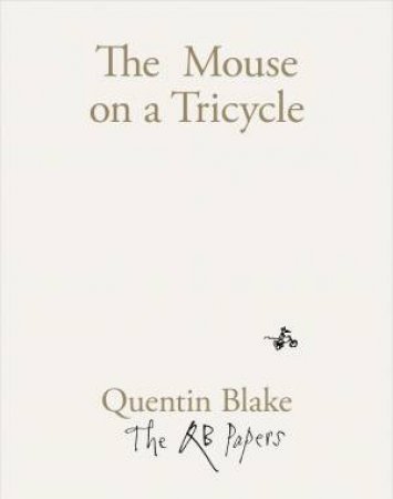 The Mouse On A Tricycle by Quentin Blake