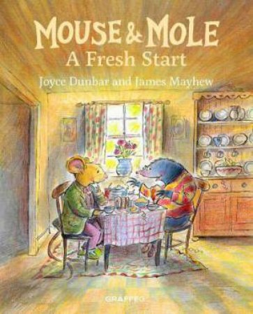 Mouse and Mole: A Fresh Start by JOYCE DUNBAR