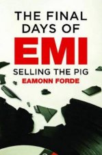 The Final Days Of EMI Selling The Pig