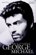 Careless Whispers The Life And Career Of George Michael