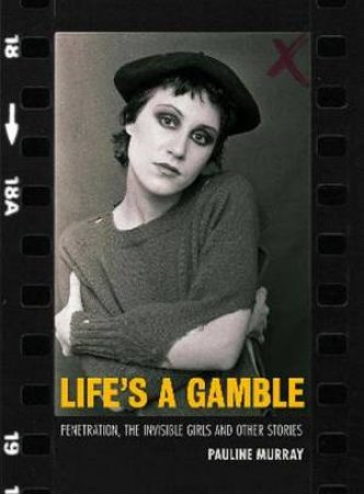 Life's a Gamble by Pauline Murray