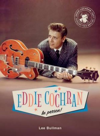 Eddie Cochran in Person by Lee Bullman