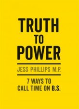 Truth To Power 7 Ways To Call Time On BS