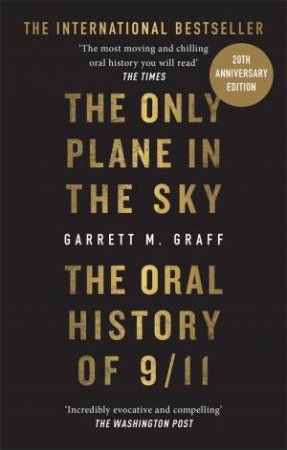 The Only Plane In The Sky by Garrett M. Graff