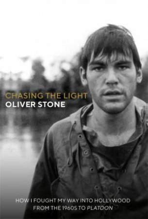 Chasing The Light by Oliver Stone