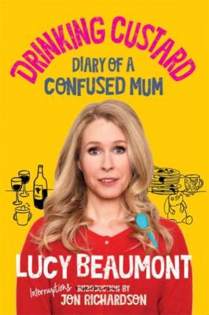 Drinking Custard by Lucy Beaumont