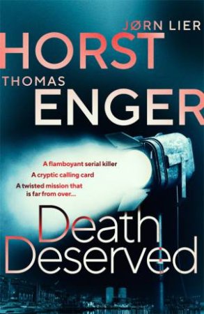Death Deserved by Thomas Enger & Jorn Lier Horst