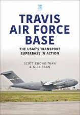 Travis Air Force Base The USAFs Transport Superbase in Action