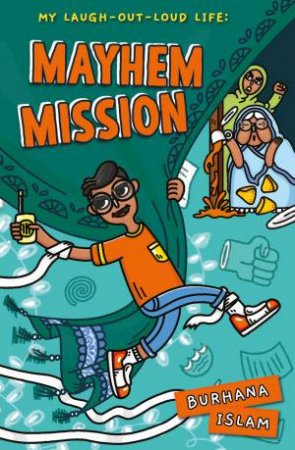 Mayhem Mission by Burhana Islam & Farah Khandhaker