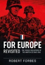 For Europe Revisited The French Volunteers Of The WaffenSS 19431945