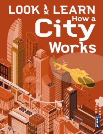 Look And Learn: How A City Works by Alex Woolf