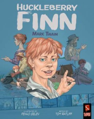 Classic Comix: Huckleberry Finn by Tom Ratliff & Penko Gelev