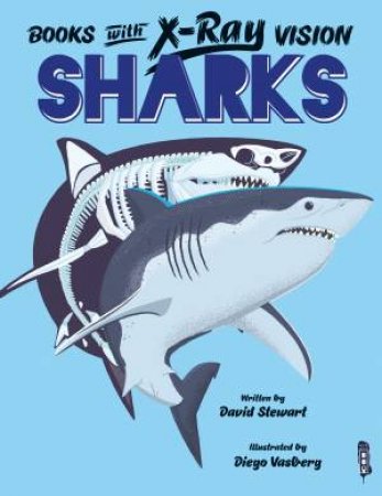 Books With X-Ray Vision: Sharks by David Stewart & Diego Vaisberg