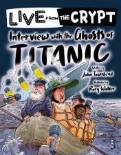 Live From The Crypt Interview With The Ghosts Of The Titanic
