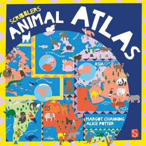 Scribblers' Animal Atlas by Margot Channing & Alice Potter