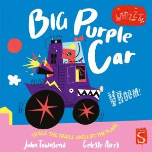 Vroom! Big Purple Car! by John Townsend & Celeste Aires