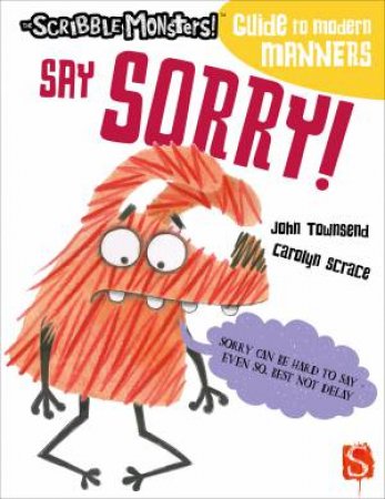 Say Sorry! by John Townsend & Carolyn Scrace