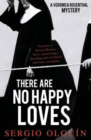 There Are No Happy Loves by Sergio Olguin