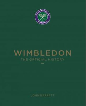 Wimbledon: The Official History by John Barrett