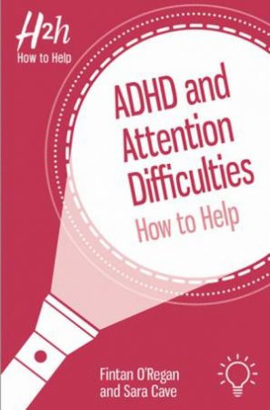 ADHD and Attention Difficulties by Fintan O'Regan & Sara Cave