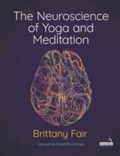 The Neuroscience of Yoga and Meditation
