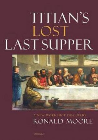 Titian's Lost Last Supper: A New Workshop Discovery