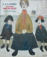 LS Lowry The Art And The Artist