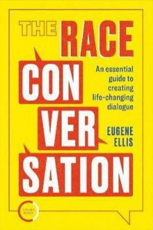 The Race Conversation by Eugene Ellis