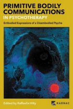 Primitive Bodily Communications In Psychotherapy