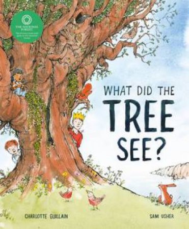 What Did The Tree See? by Charlotte Guillain & Sam Usher