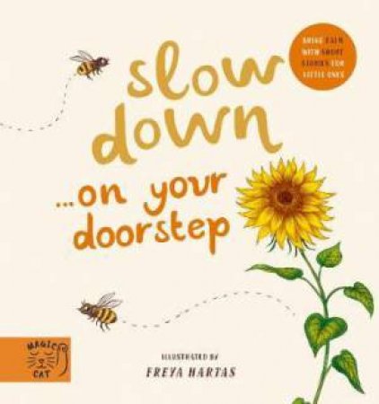 Slow Down. On Your Doorstep by Freya Hartas