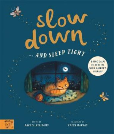 Slow Down... And Sleep Tight by Rachel Williams & Freya Hartas