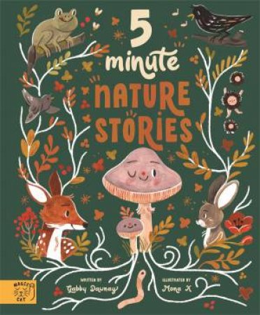 5 Minute Nature Stories by Mona K & Gabby Dawnay