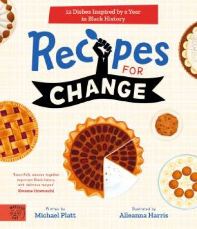 Recipes For Change by Michael Platt & Alleanna Harris