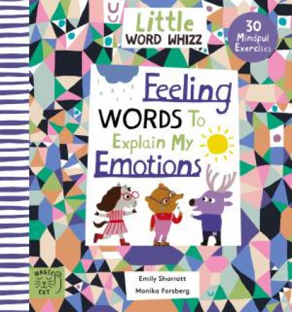 Feeling Words to Explain my Emotions by Emily Sharratt & Monika Forsberg