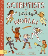 Scientists Are Saving the World