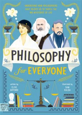 Philosophy for Everyone by Clive Gifford & Sam Kalda